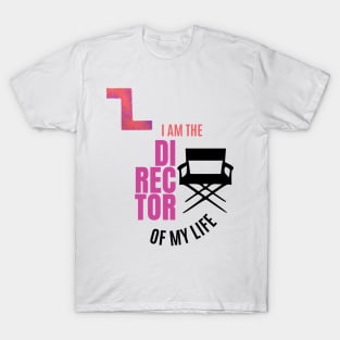 I am the director of my life T-Shirt